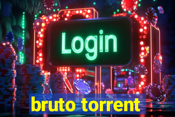 bruto torrent